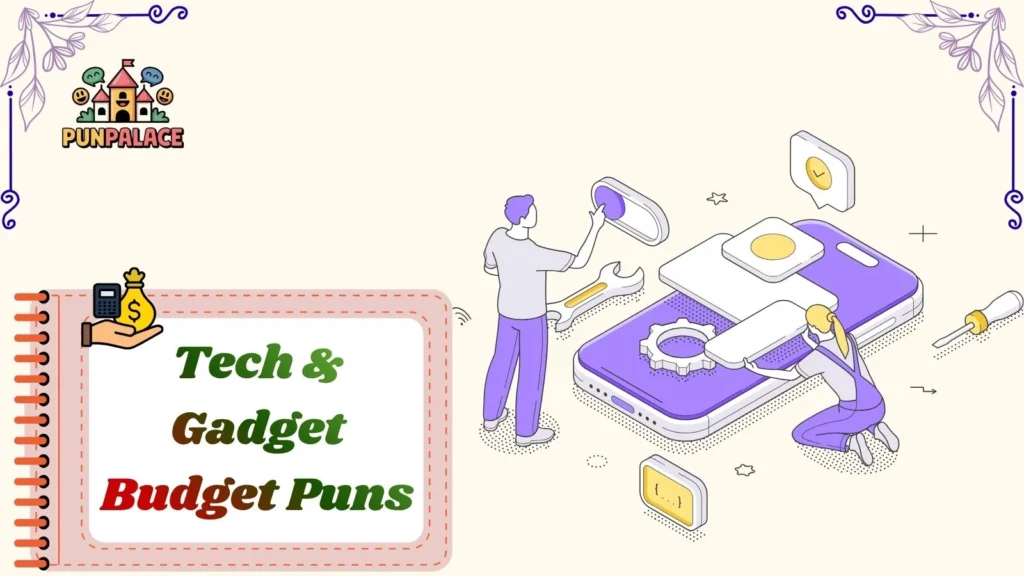 Tech & Gadget Budget Puns