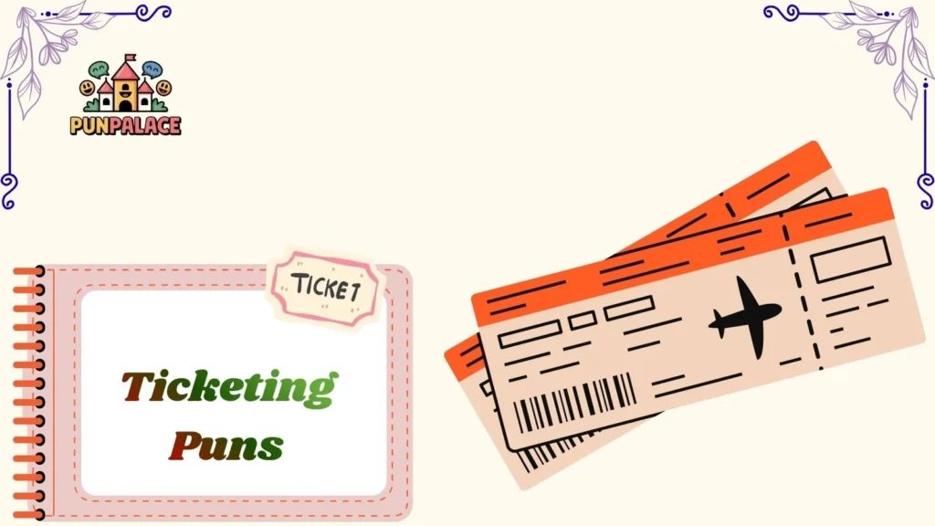 Ticketing Puns