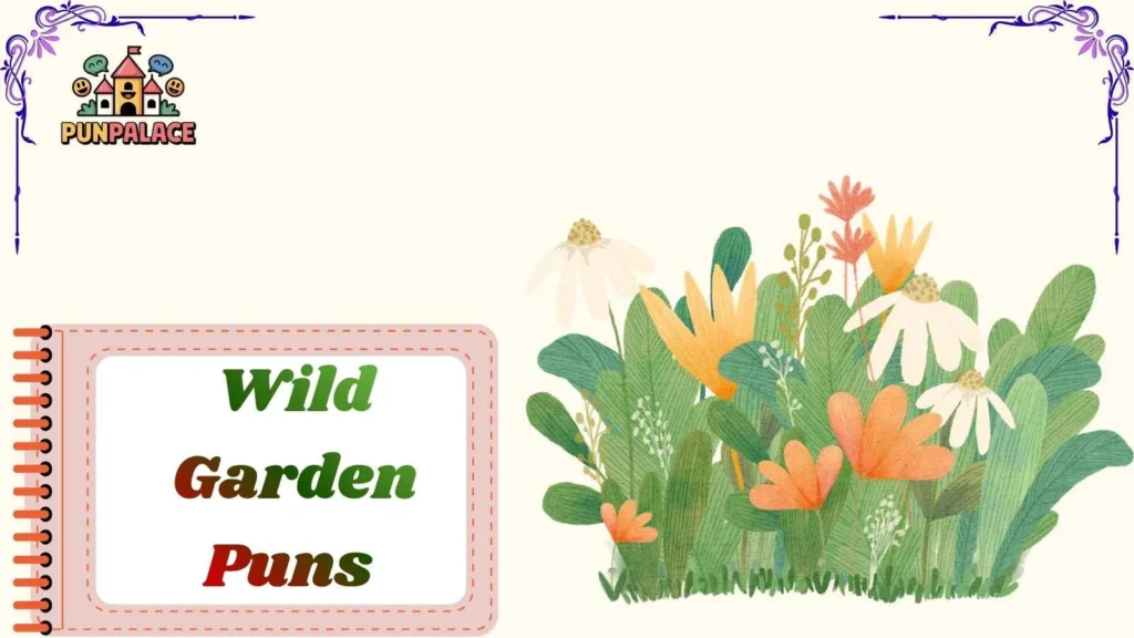  Wild Garden Puns