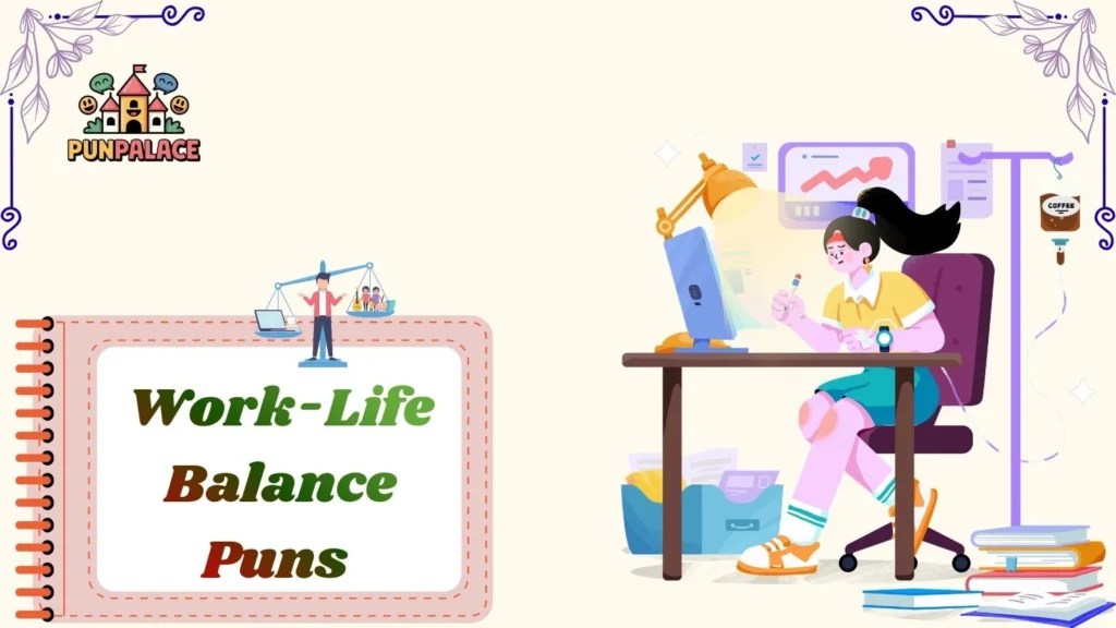 Work-Life Balance Puns 