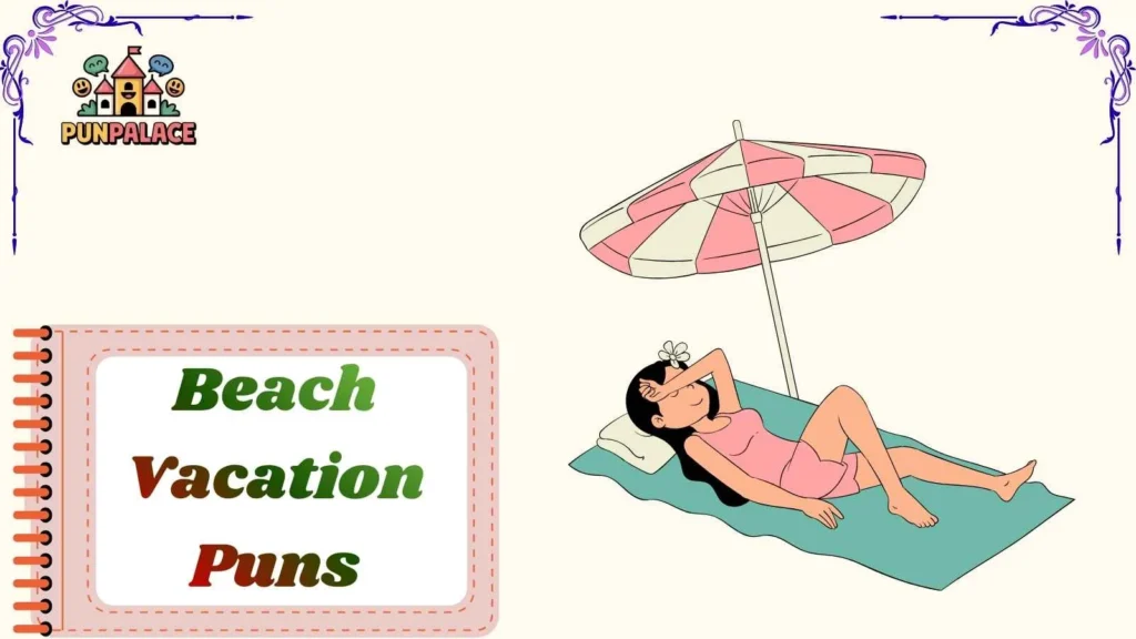 Beach Vacation Puns