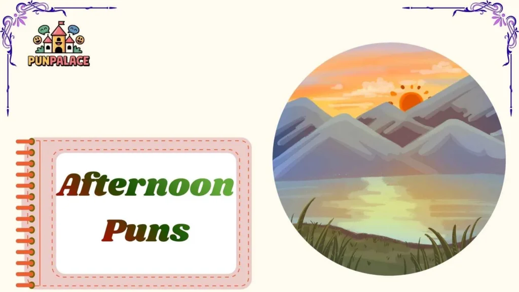 Afternoon Puns