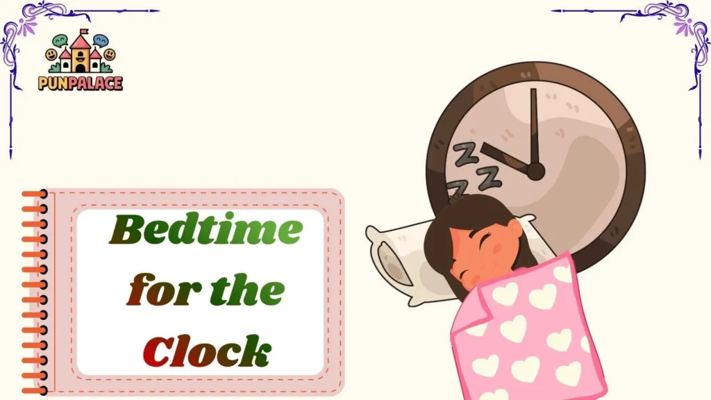 Bedtime for the Clock