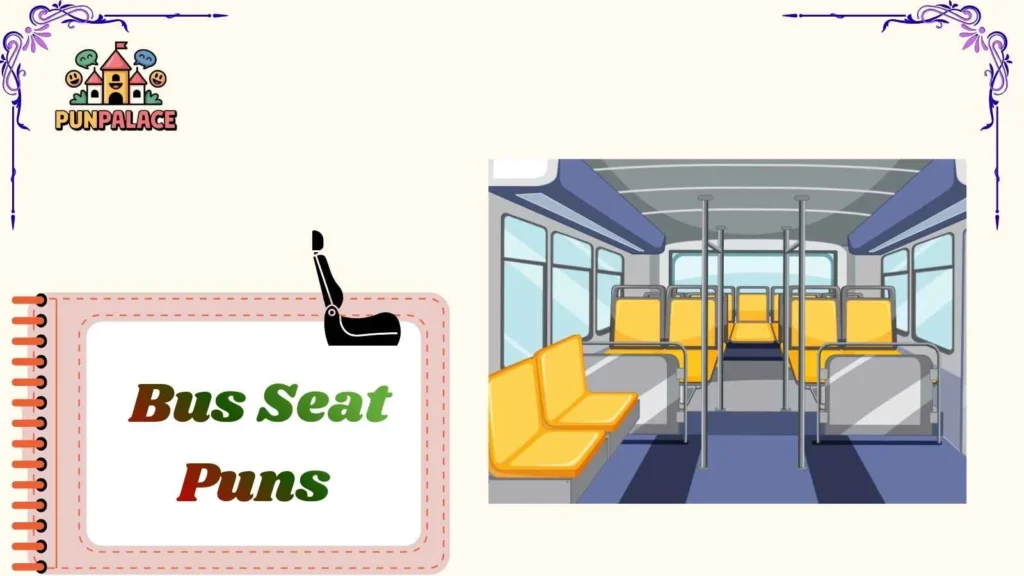 Bus Seat Puns