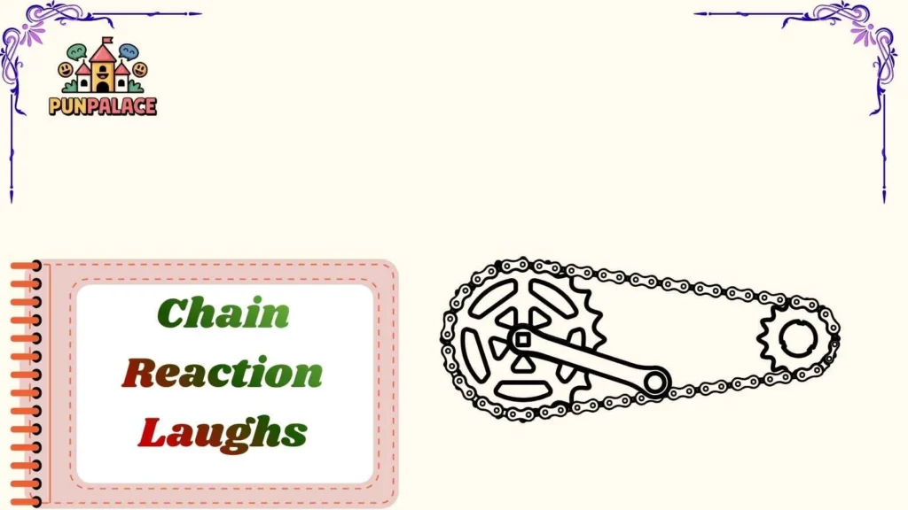 Chain Reaction Laughs