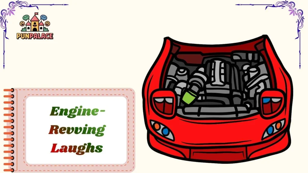Engine-Revving Laughs