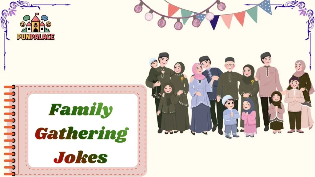 Family Gathering Jokes