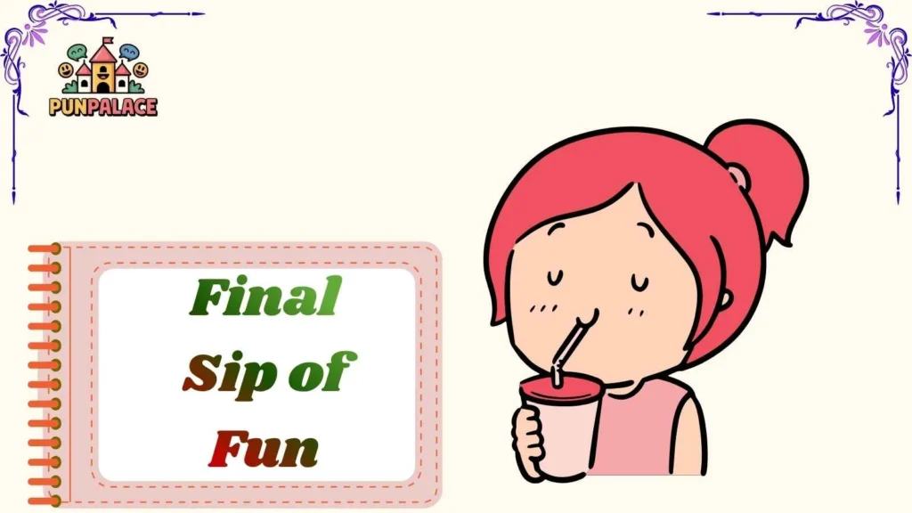 Final Sip of Fun