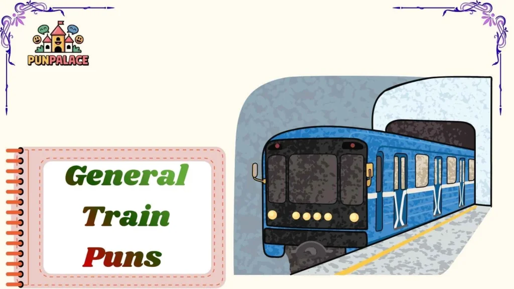 General Train Puns