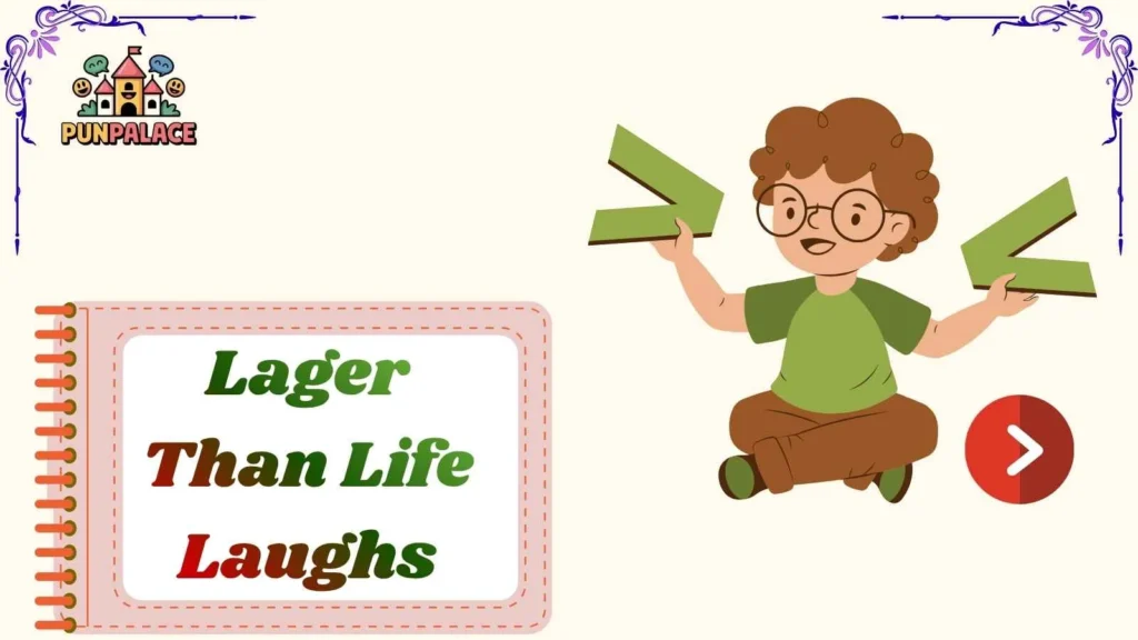 Lager Than Life Laughs