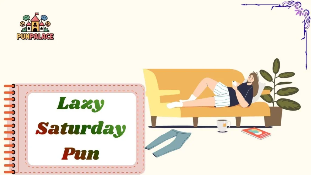 Lazy Saturday Pun