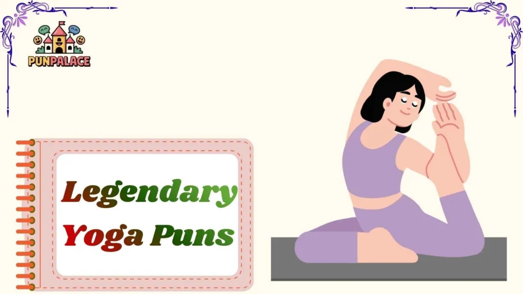 Legendary Yoga Puns