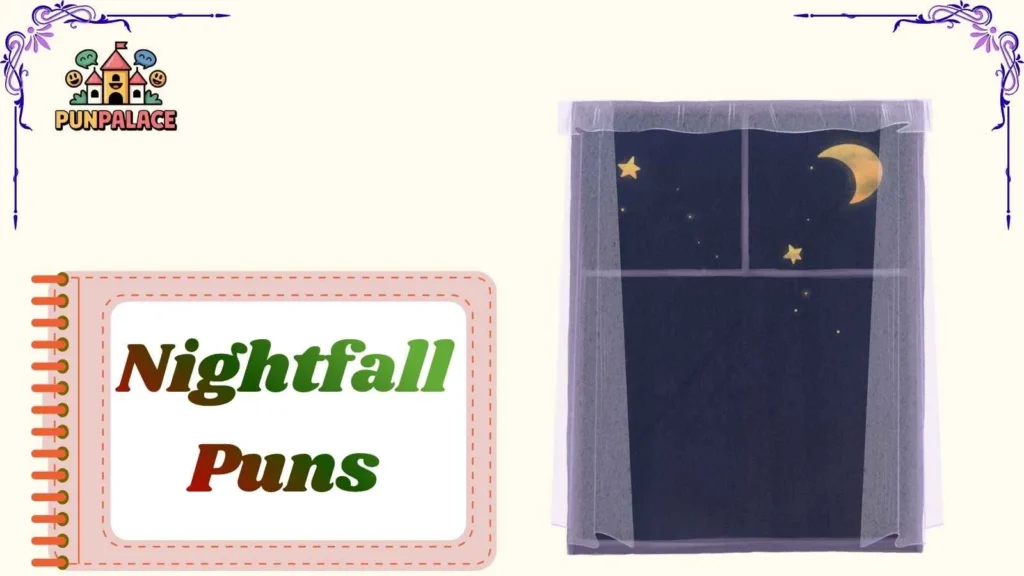 Nightfall Puns