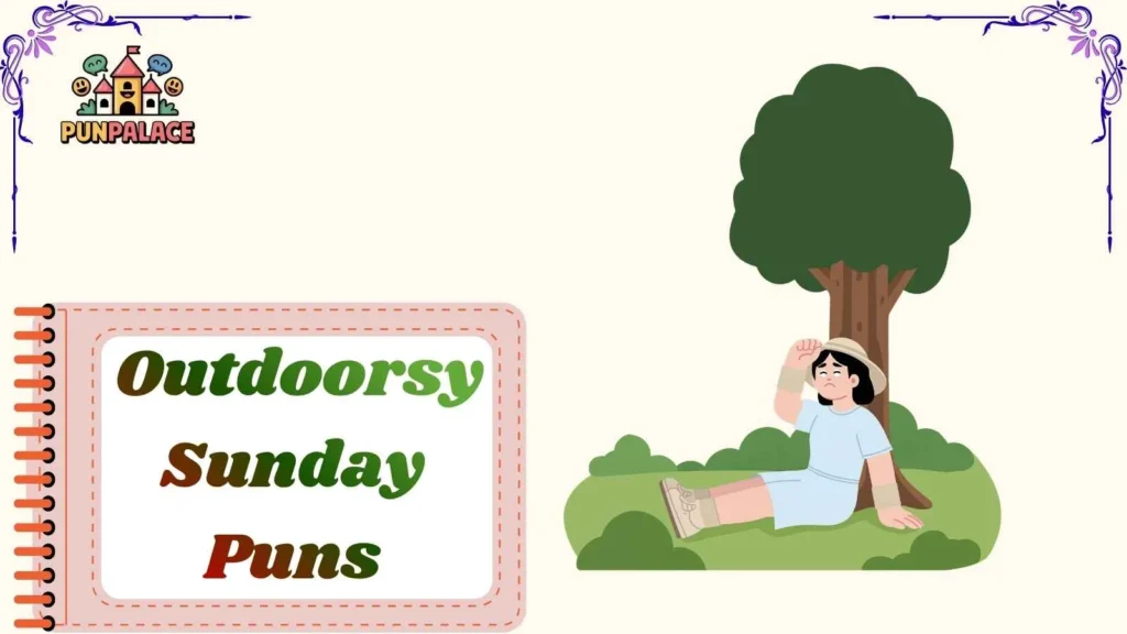 Outdoorsy Sunday Puns