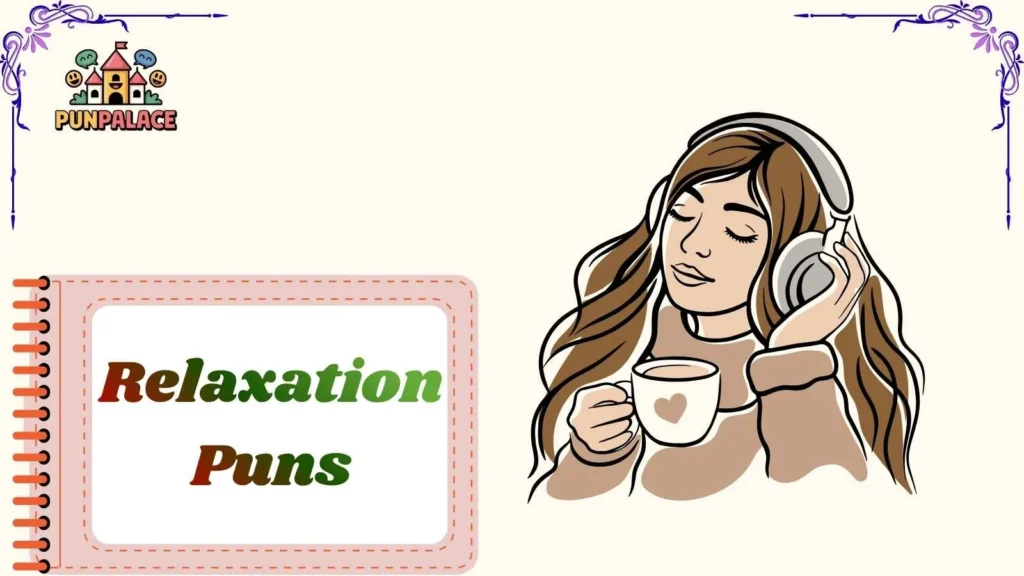 Relaxation Puns