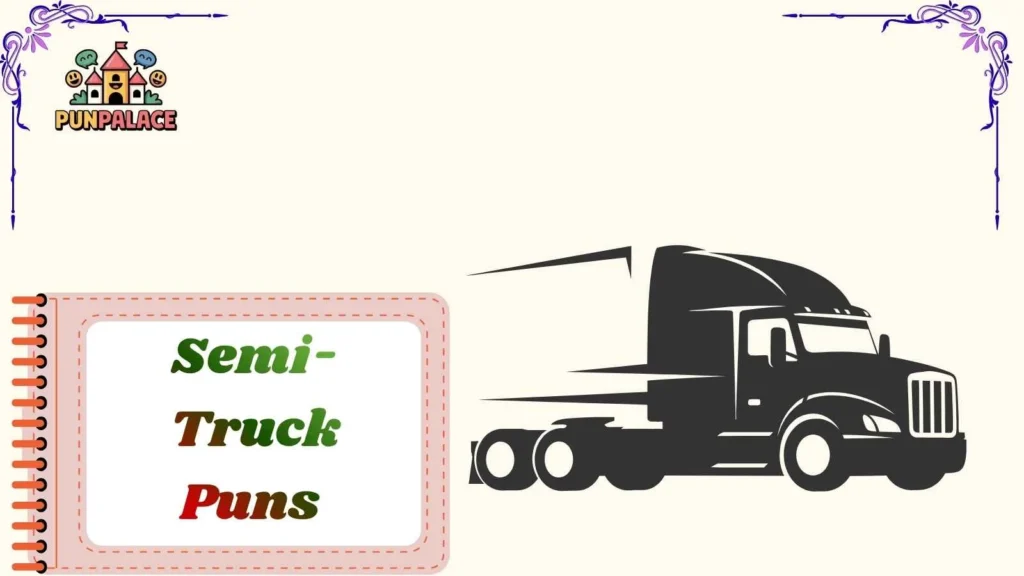 Semi-Truck Puns 