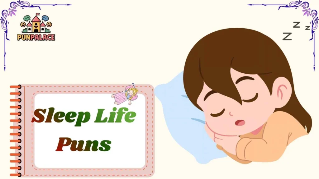 Sleep Life Puns
