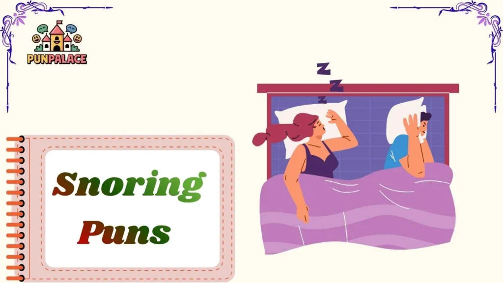 Snoring Puns