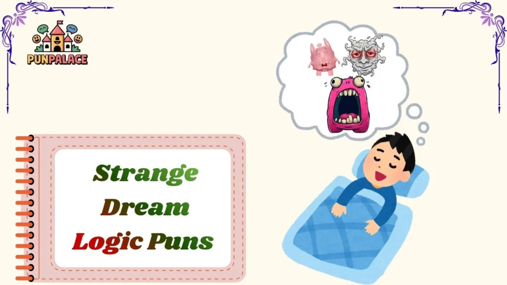 Strange Dream Logic Puns