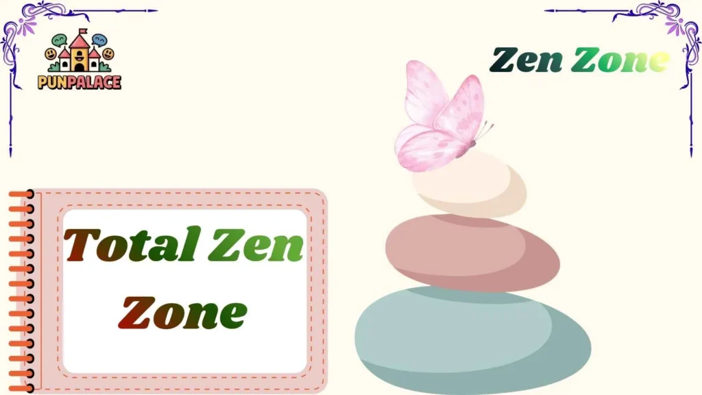 Total Zen Zone