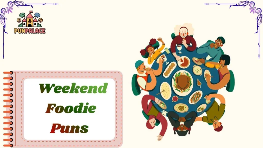 Weekend Foodie Puns