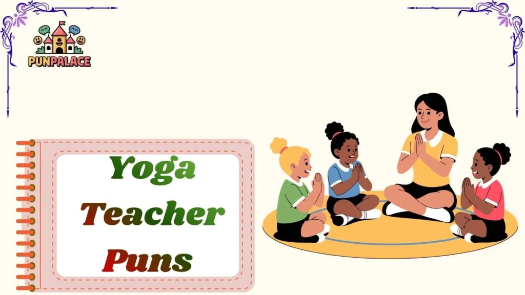 Yoga Teacher Puns