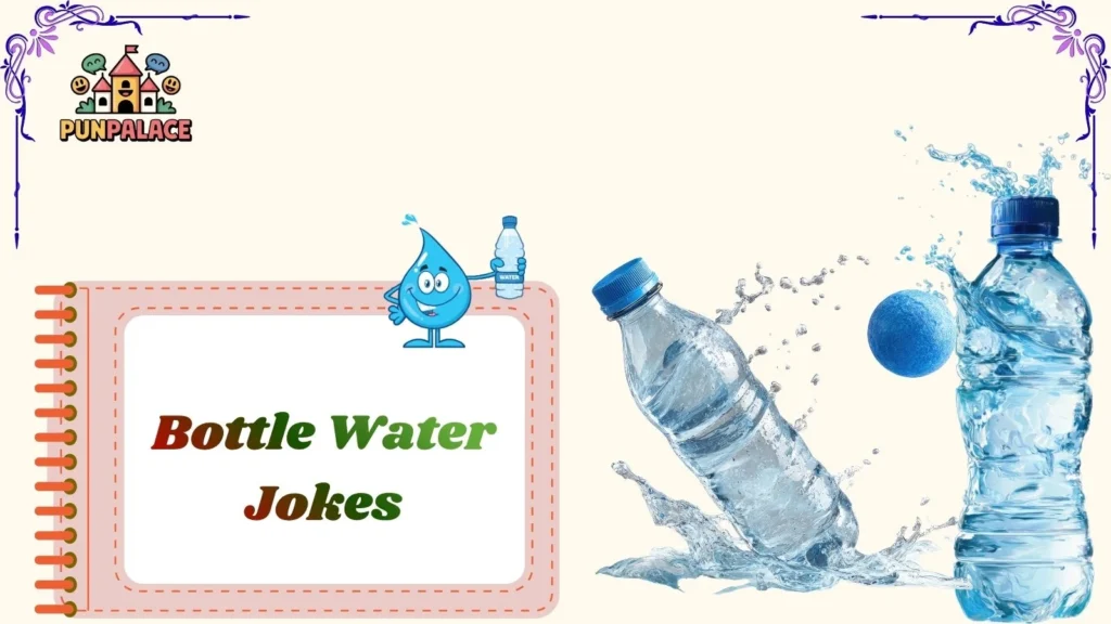 Bottle Water Jokes
