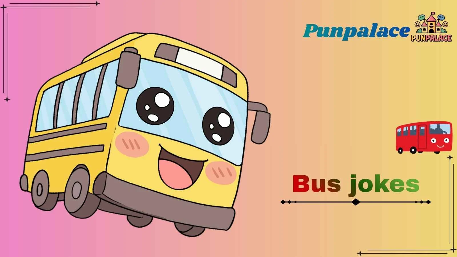 200+Hilarious Bus Jokes Everyone Loves Right Now 2026! - punpalace.com