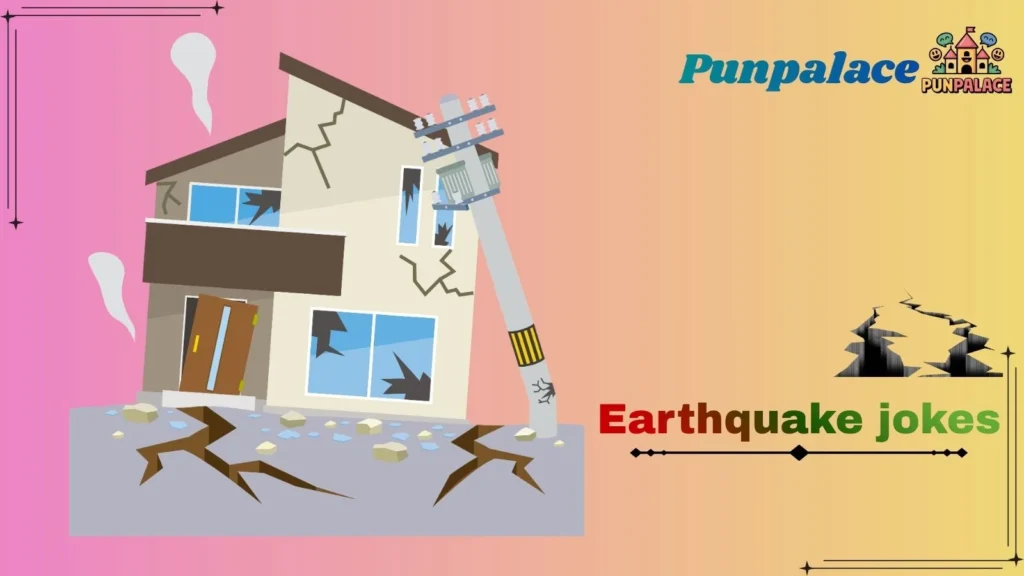 Earthquake Jokes