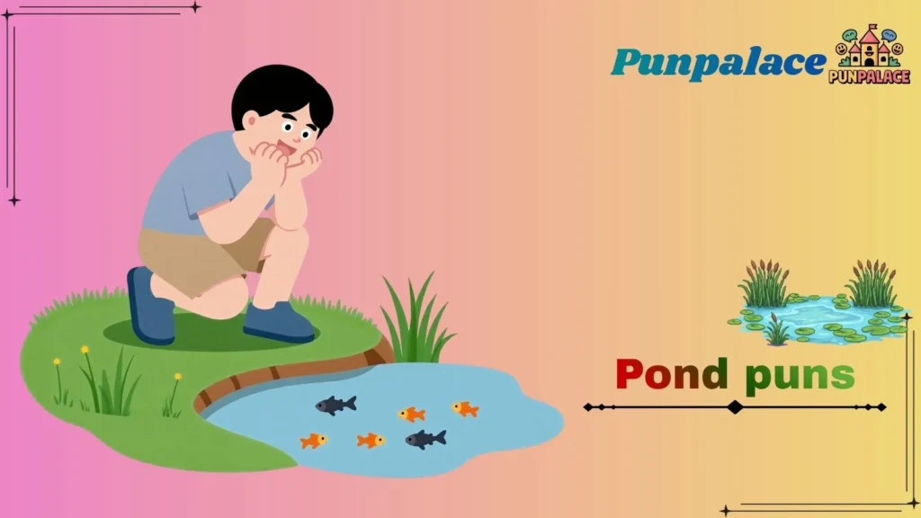 Pond puns