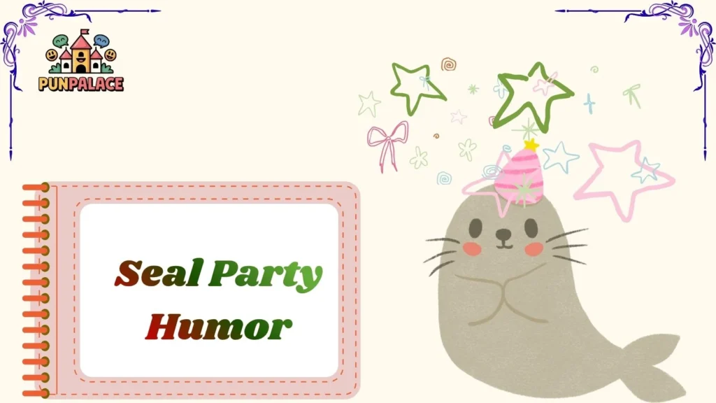 Seal Party Humor