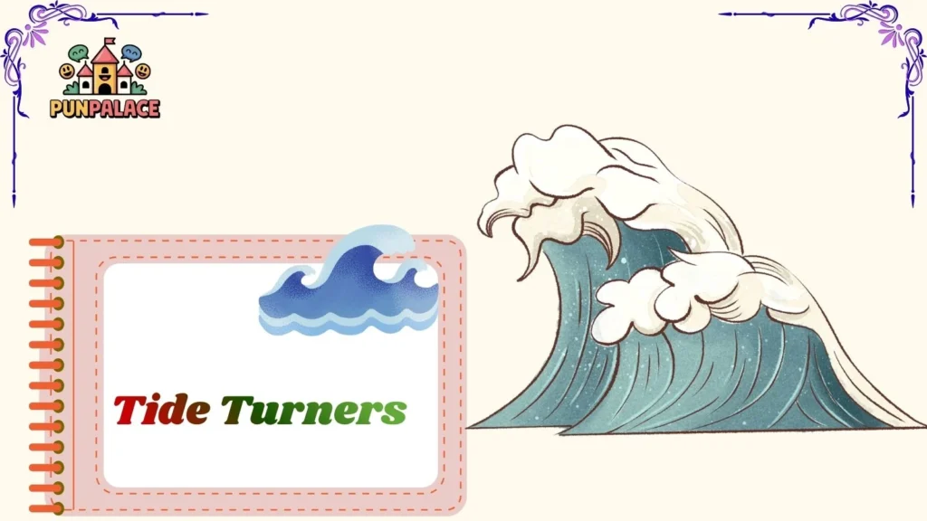 Tide Turners