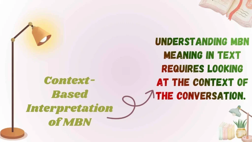 Context-Based Interpretation of MBN
