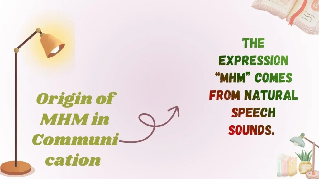 Origin of MHM in Communication