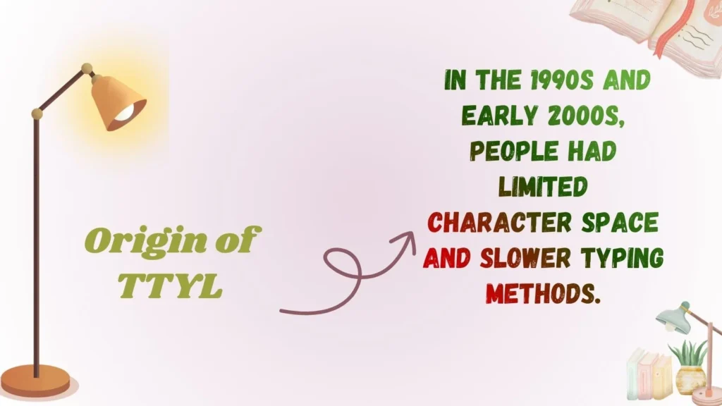 Origin of TTYL