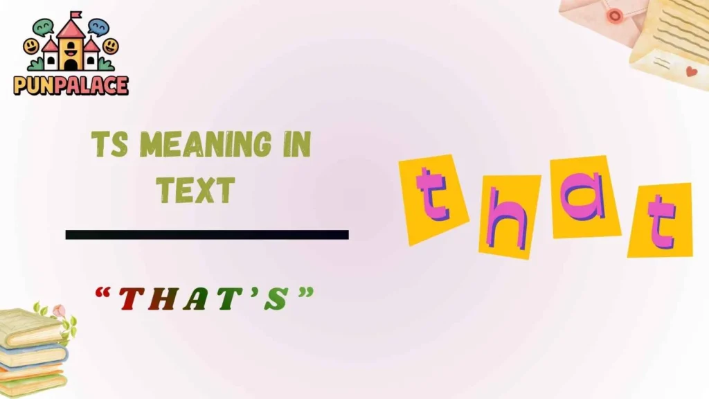 Ts Meaning In Text