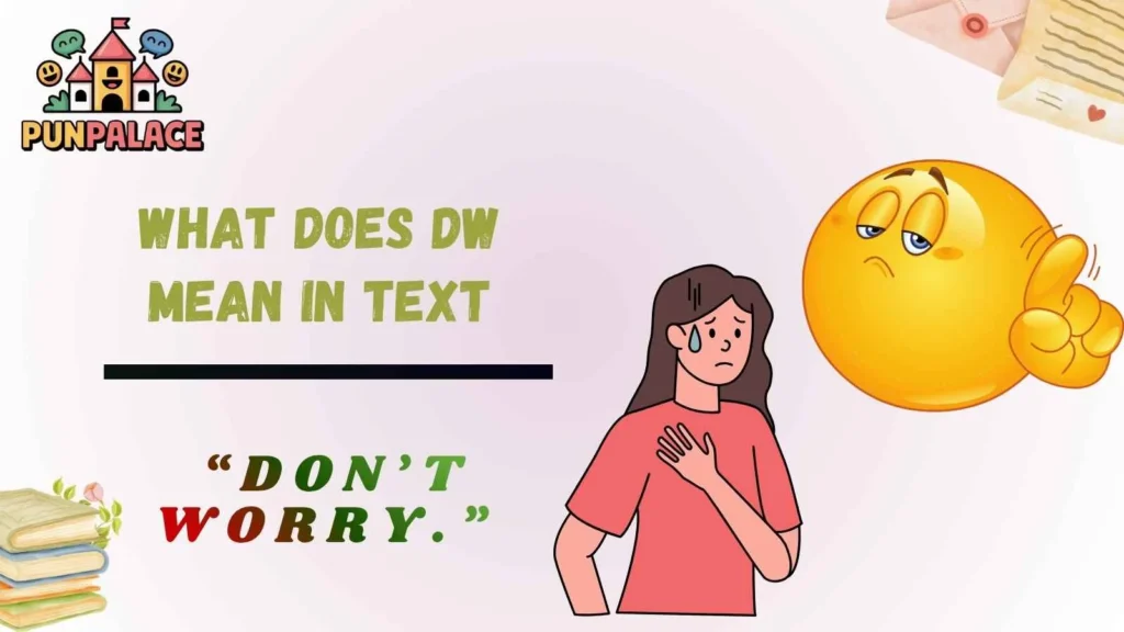 What does DW mean in text