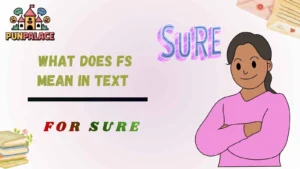 What Does FS Mean In Text