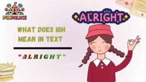what does igh mean in text
