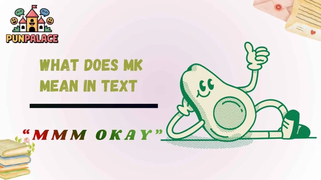What Does MK Mean in Text