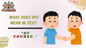 What Does Ofc Mean In Text