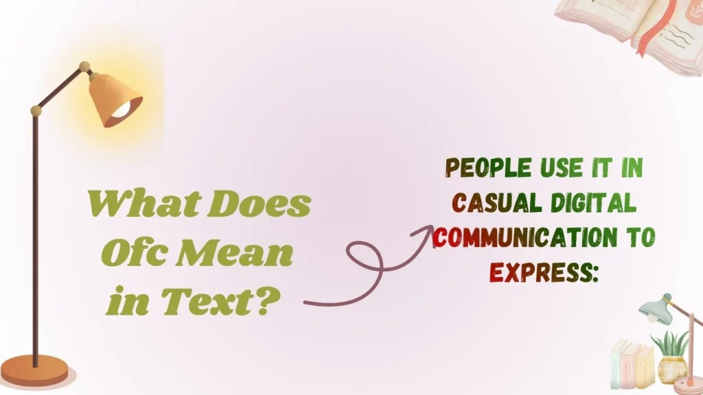 What Does Ofc Mean in Text? 
