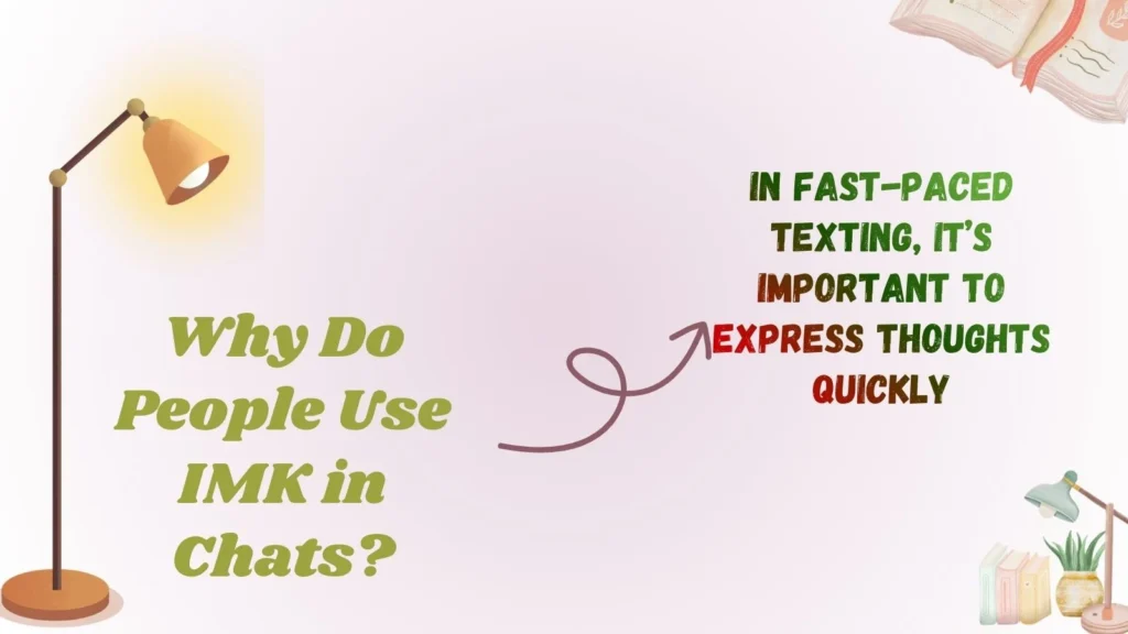 Why Do People Use IMK in Chats?
