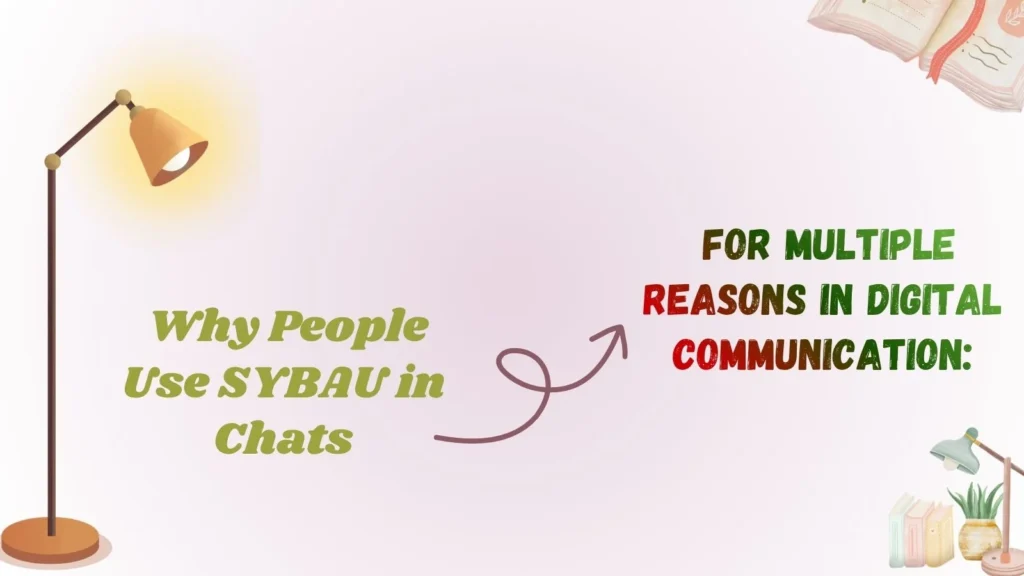  Why People Use SYBAU in Chats