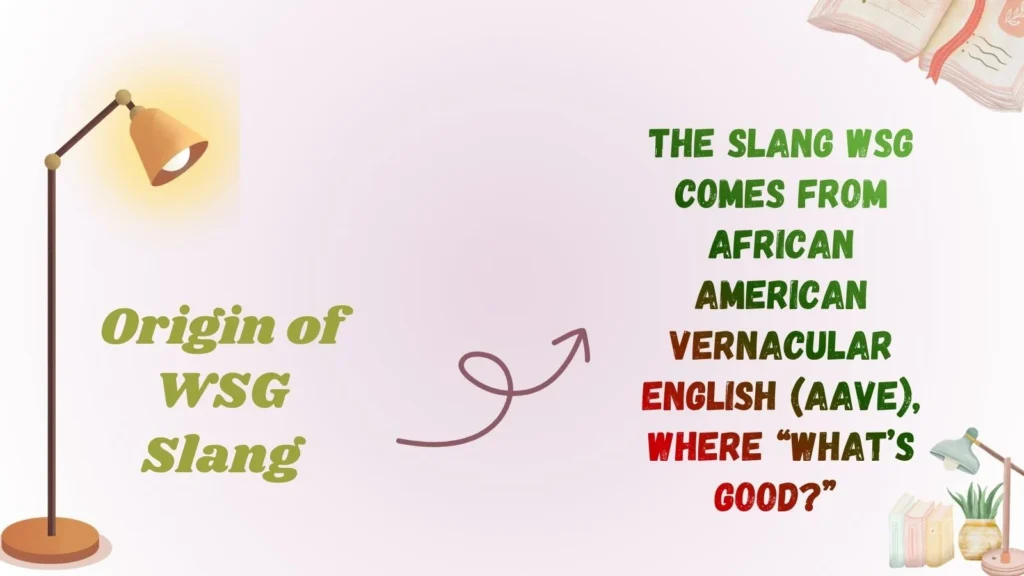 Origin of WSG Slang