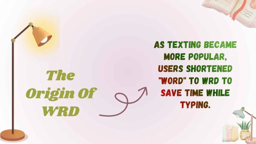 The Origin Of WRD