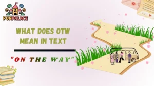 What Does OTW Mean In Text