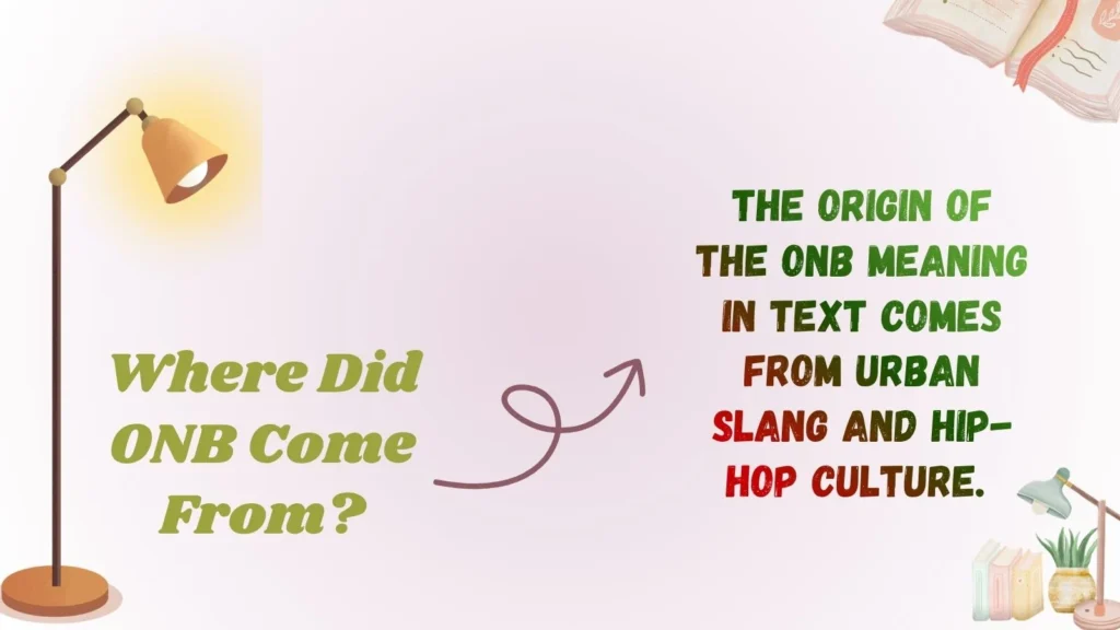 Where Did ONB Come From?