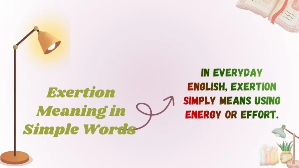 Exertion Meaning in Simple Words