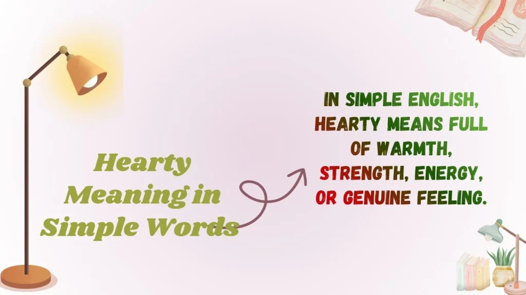 Hearty Meaning in Simple Words